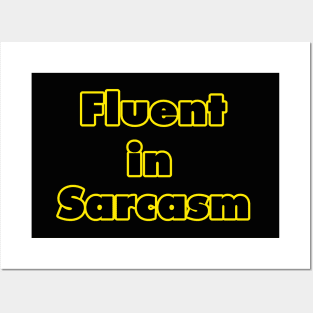 Fluent in sarcasm Posters and Art